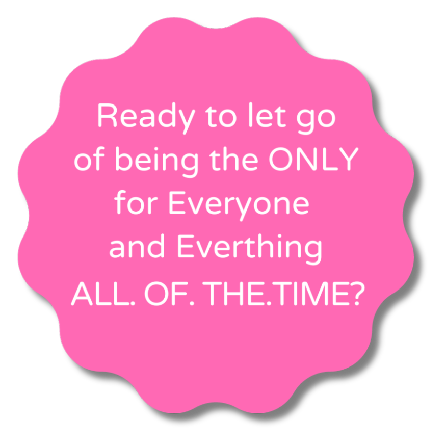 ready-badge - Eva Rado Ready to let go of being the ONLY for Everyone and Everything ALL. OF. THE. TIME?